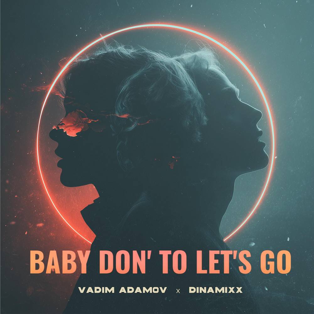 Baby Don' To Let's Go - Dinamixx & Vadim Adamov