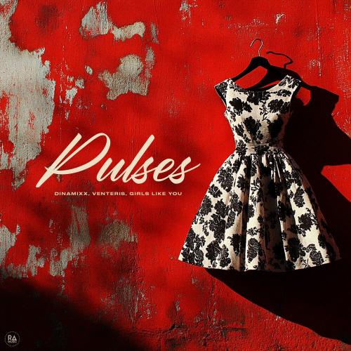 Pulses - Dinamixx, Venteris, Girls Like You