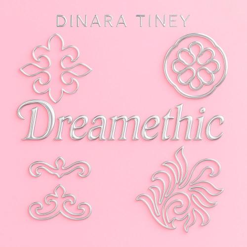Dinara Tiney - Dreamethic