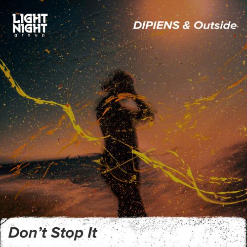 Don’t Stop It - DIPIENS, Outside
