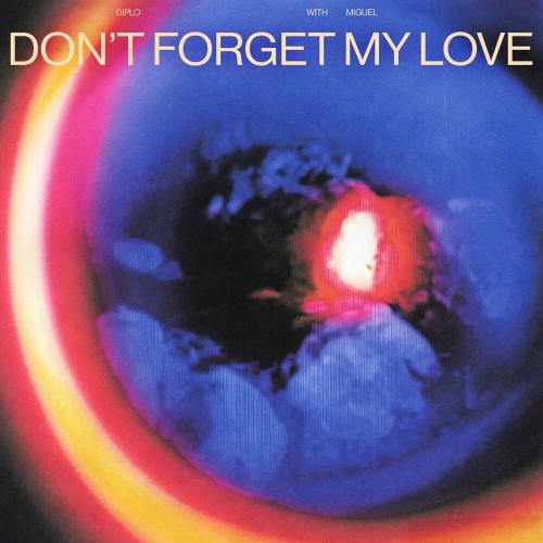 Don't Forget My Love - Diplo & Miguel
