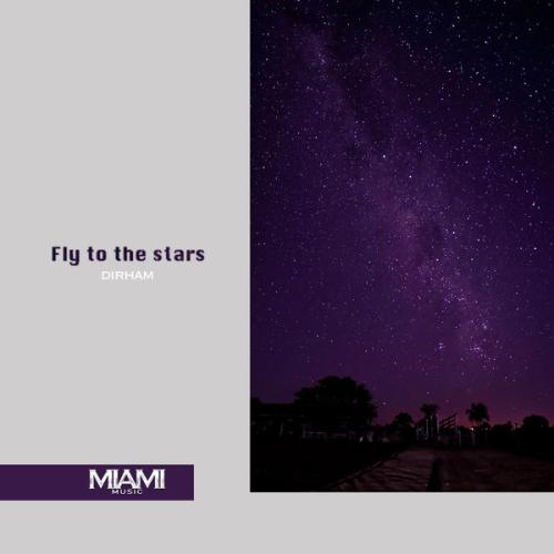 Fly to the Stars - DIRHAM