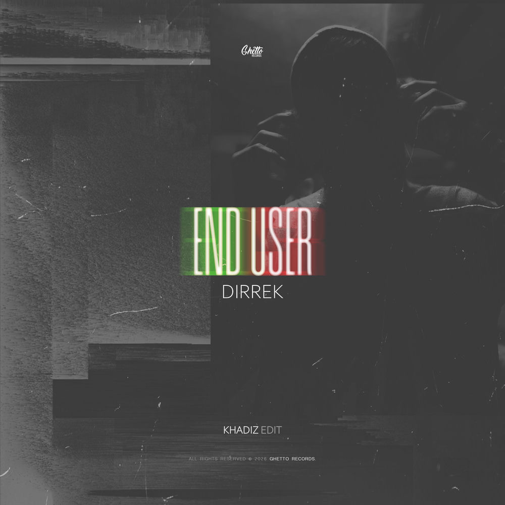 End User (Khadiz Edit) - Dirrek & Khadiz