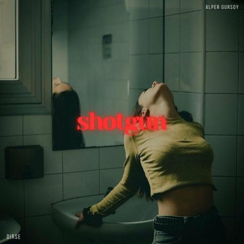 Dirse & Alper Gursoy - Shotgun