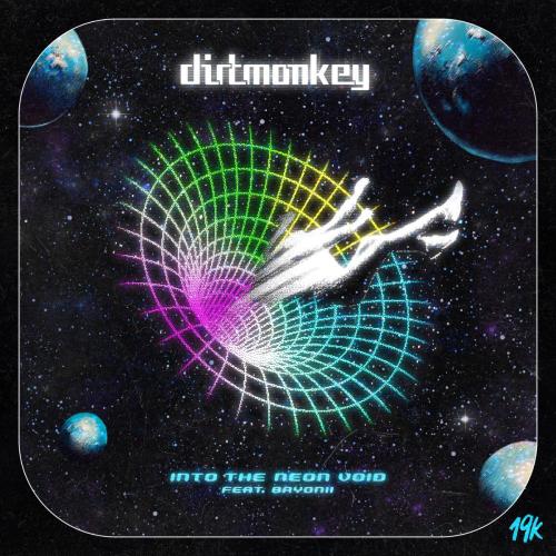 Dirt Monkey & Bryonii - INTO THE NEON VOID