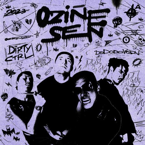Dirty Ctrl, dododowson - Ozine sen