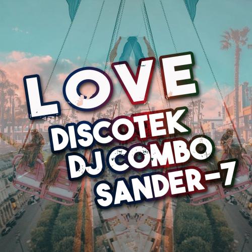 Discotek & DJ Combo & Sander-7 - Love (Short Edit)