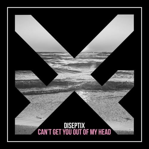 Diseptix - Can't Get You Out Of My Head