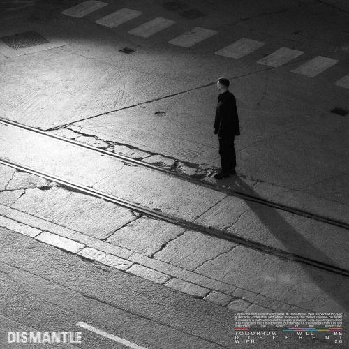 Dismantle - Tomorrow Will Be Different