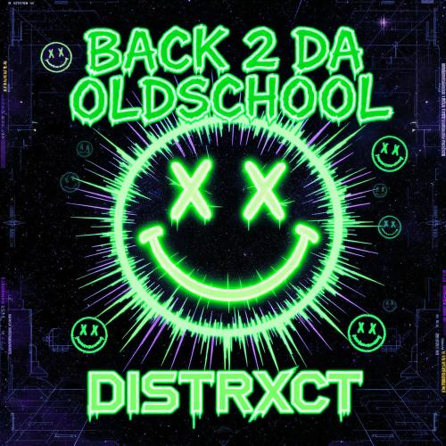 DISTRXCT - Back 2 Da Oldschool