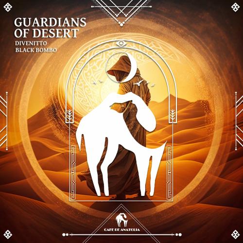 Divenitto, Black Bombo & Cafe De Anatolia - Guardians Of Desert