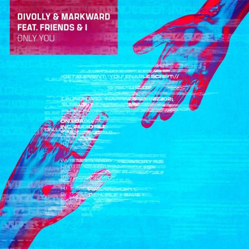 Divolly & Markward feat. Friends & I - Only You