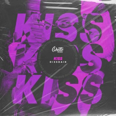 DIXSDAIN - Kiss