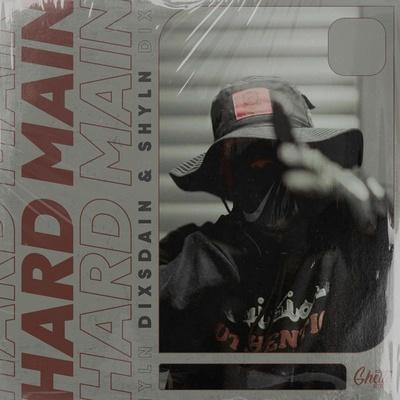 DIXSDAIN, SHYLN - HARD MAIN
