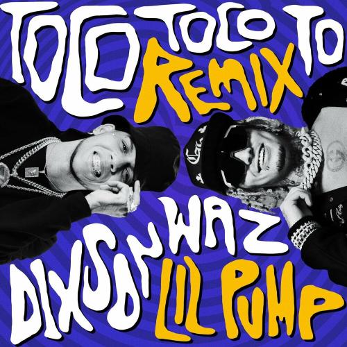 Dixson Waz feat. Lil Pump - Toco Toco To (Remix)
