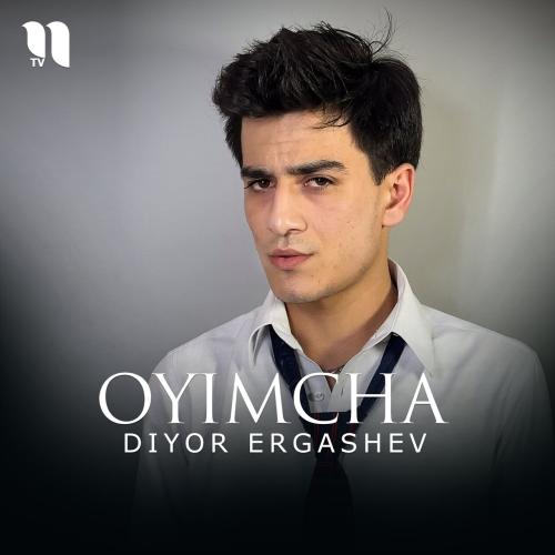 Oyimcha - Diyor Ergashev