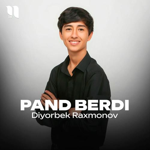 Pand Berdi - Diyorbek Raxmonov