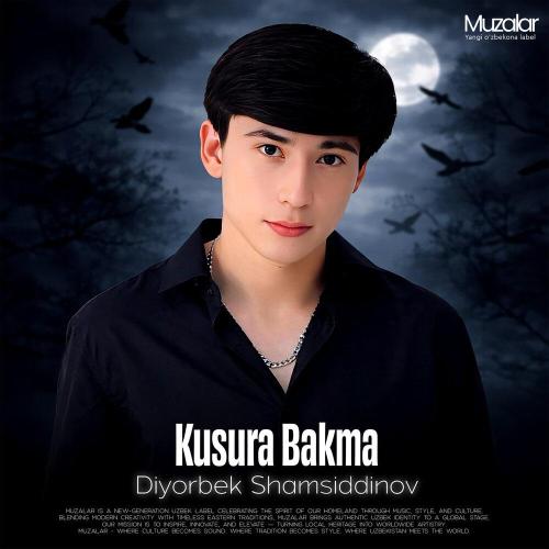 Diyorbek Shamsiddinov - Kusura Bakma