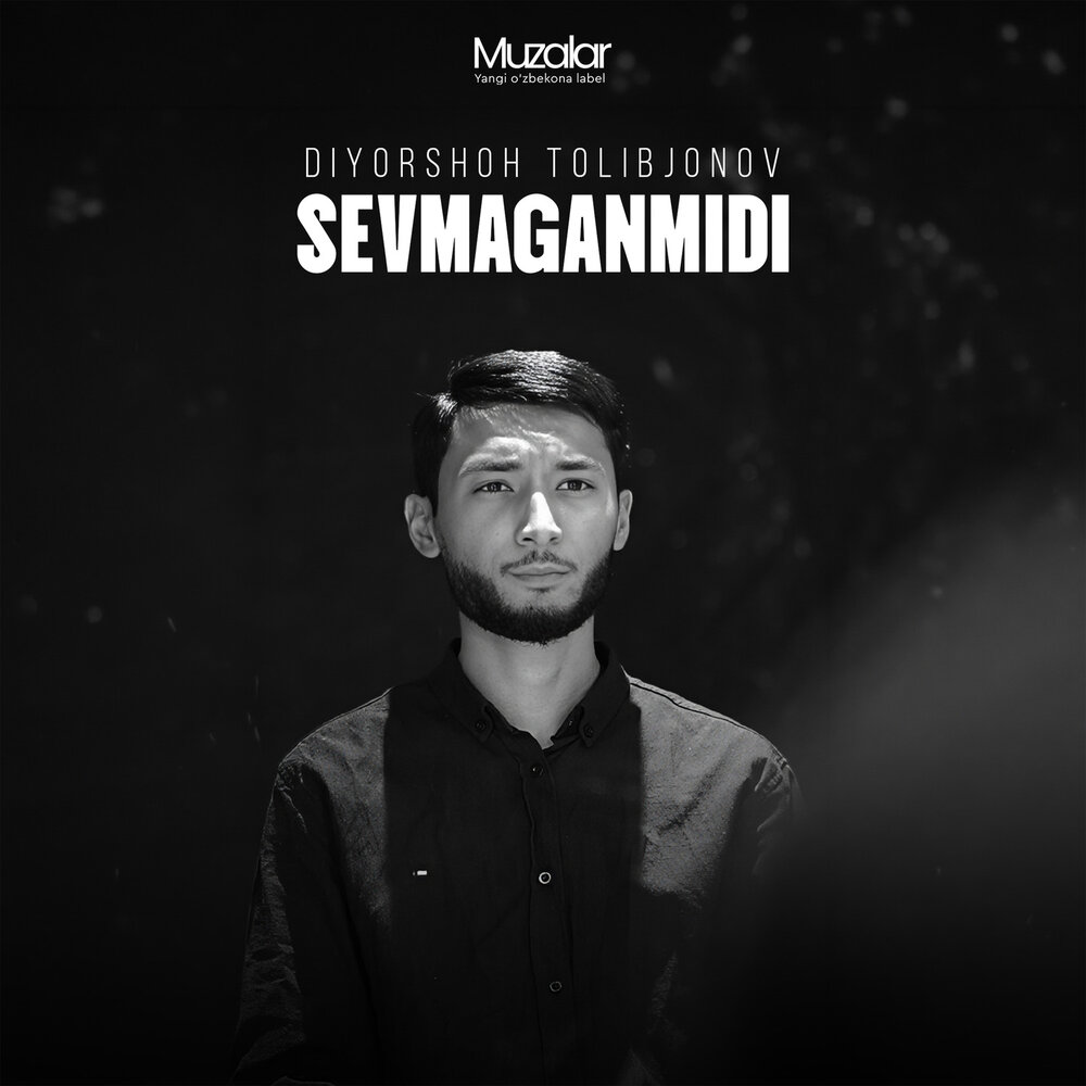 Sevmaganmidi - Diyorshoh Tolibjonov