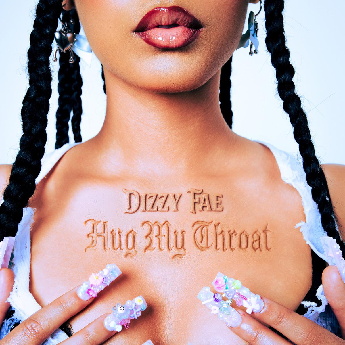 Hug My Throat - Dizzy Fae