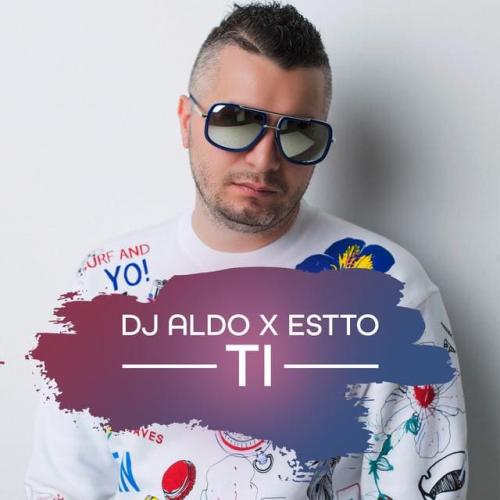 DJ Aldo & Estto - Ti