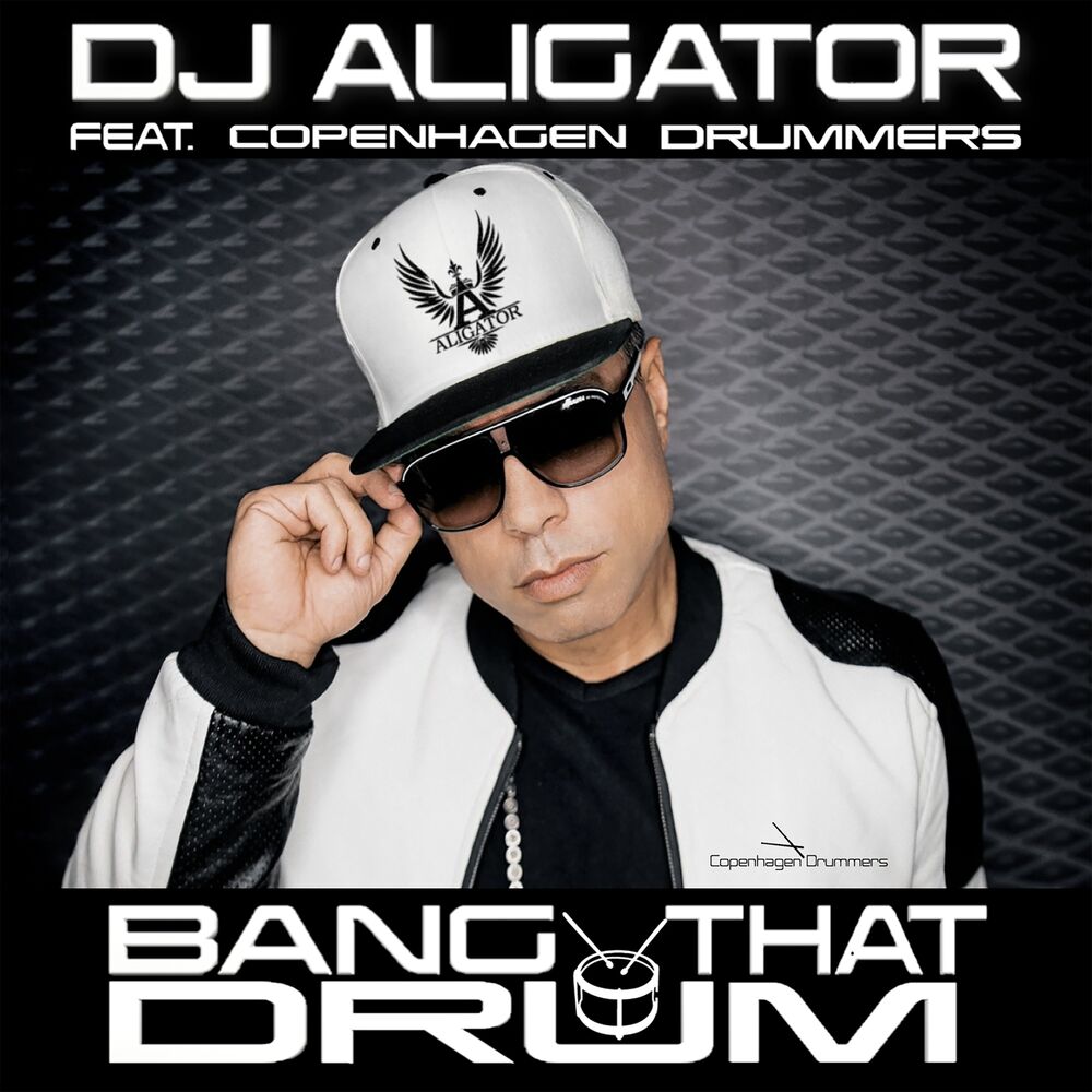 Bang That Drum - DJ Aligator & Copenhagen Drummers