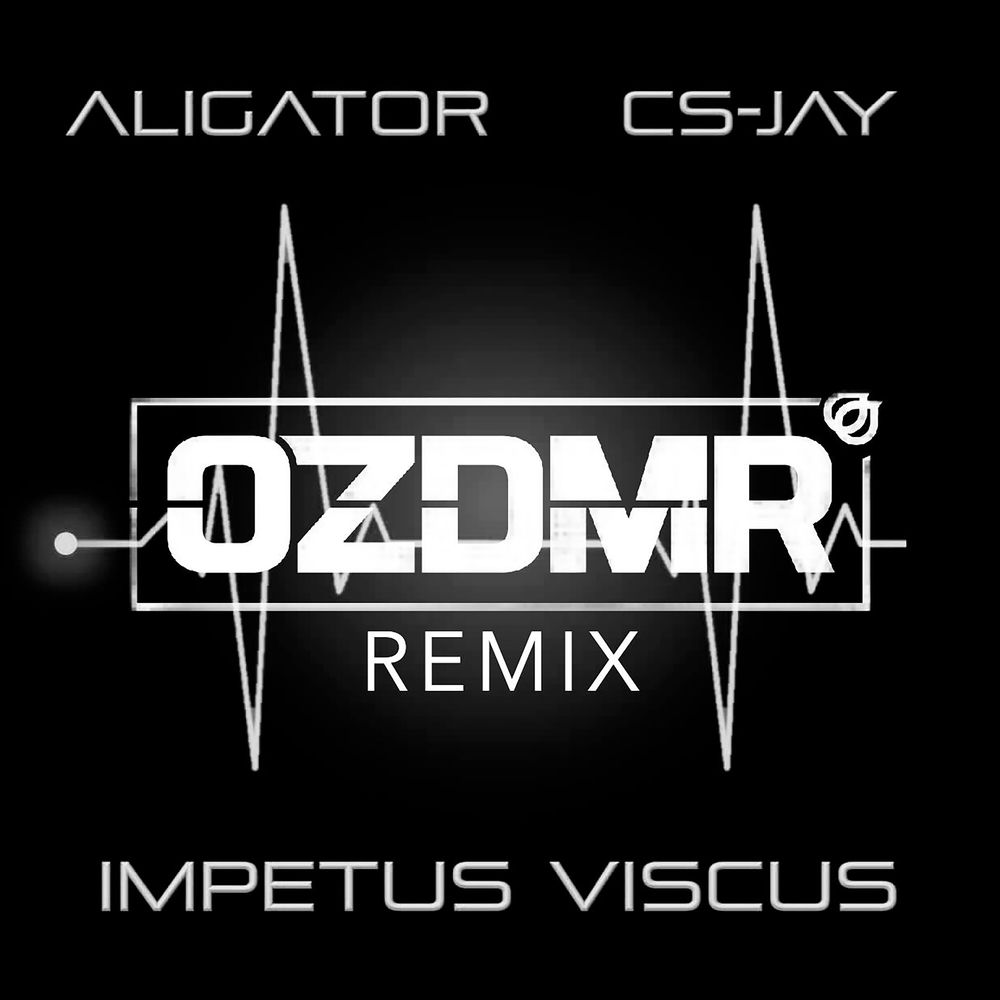 Impetus Viscus (Ozdmr Remix) - DJ Aligator & CS-Jay feat. OZDMR