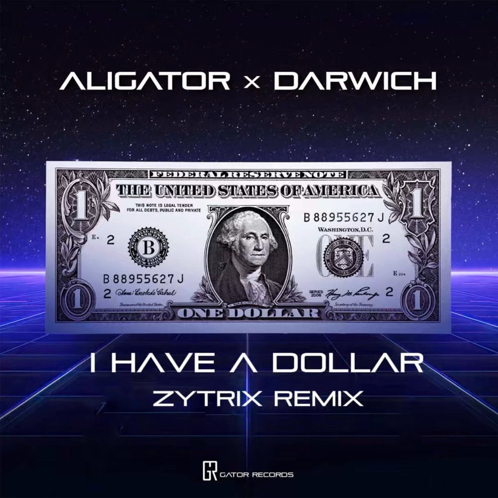 I Have A Dollar (Zytrix Remix) - DJ Aligator & Darwich feat. Zytrix