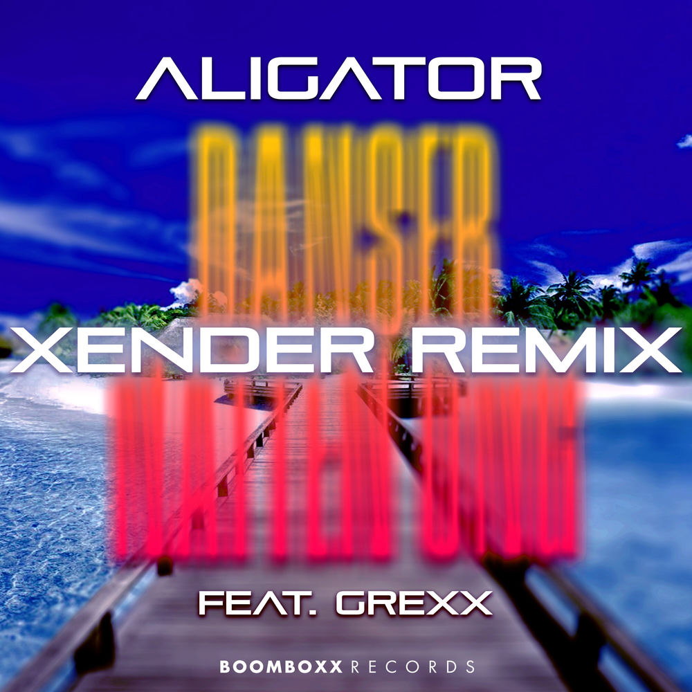 Danser Natten Ung (Xender Remix) - DJ Aligator feat. GREXX & Xender