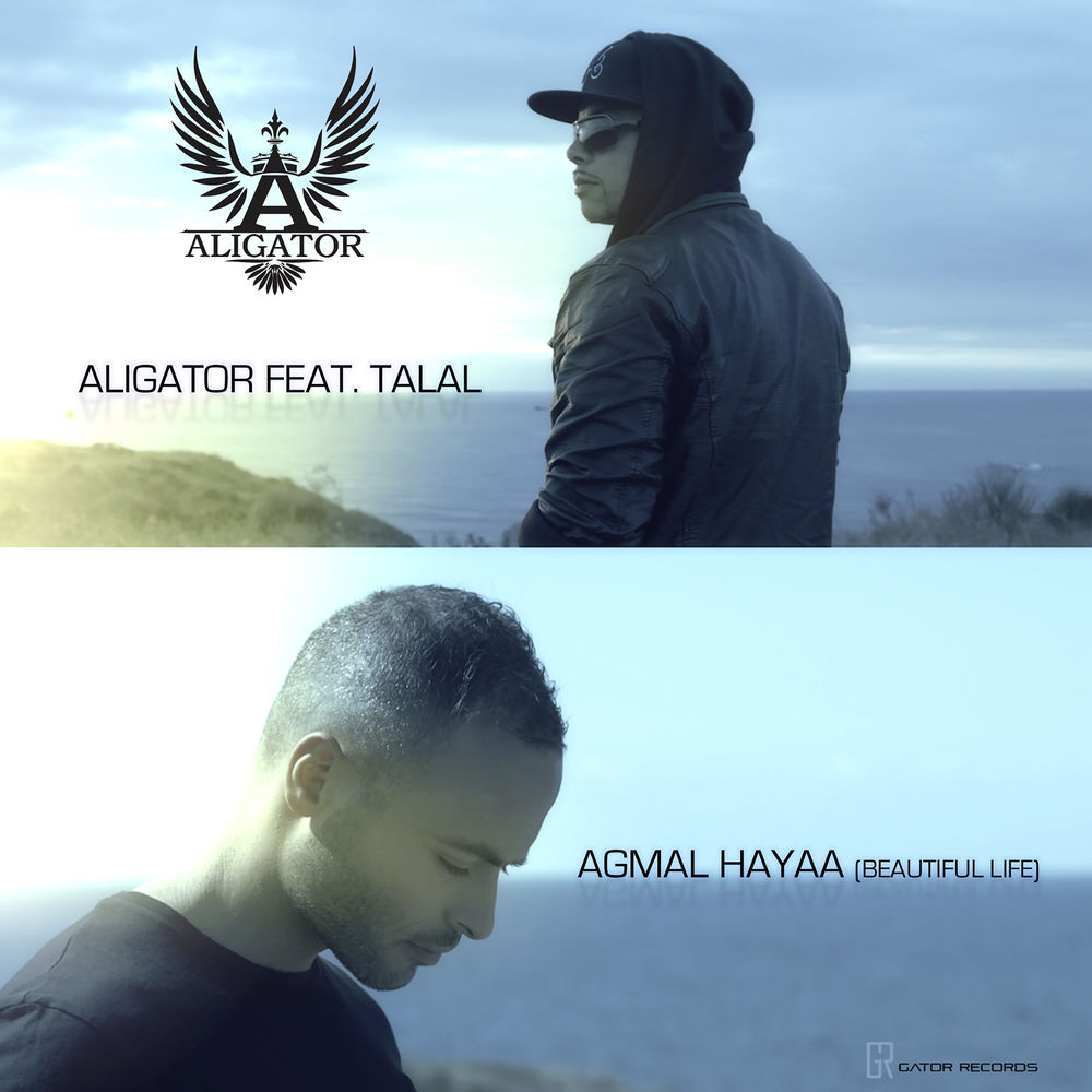 Agmal Hayaa (Beautiful Life) [Feat. Talal] - DJ Aligator feat. Talal Sam