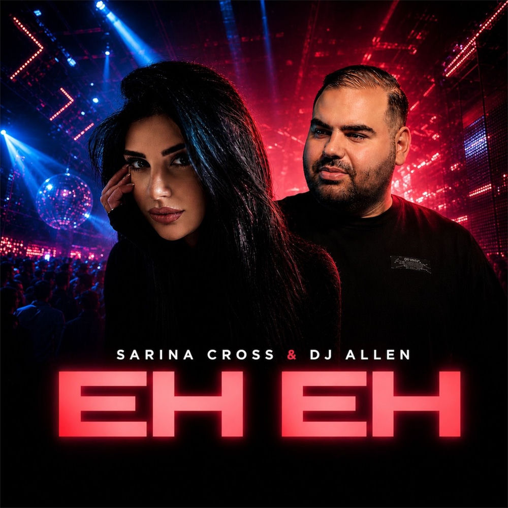 Eh-eh - DJ Allen & Sarina Cross