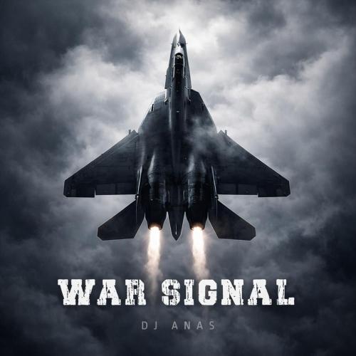War Signal - Dj Anas