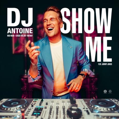 DJ Antoine, Mad Mark, Sergio Trillini & Matway - Show Me (feat. johnny joined)