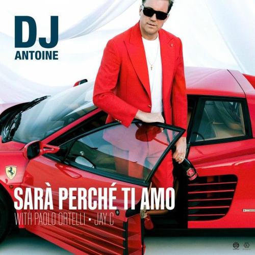 Dj Antoine & Paolo Ortelli feat. Jay C - Sarà Perché Ti Amo