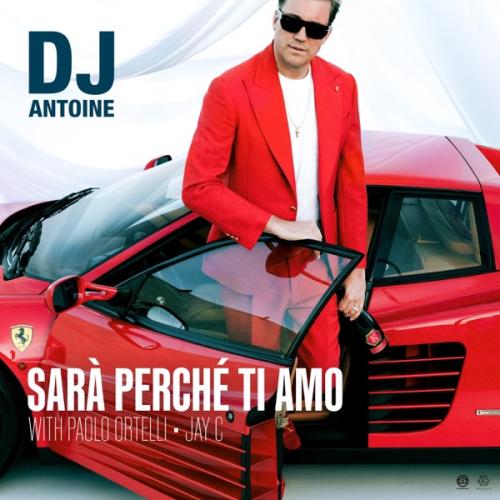 DJ Antoine & Paolo Ortelli - Sarà perché ti amo (feat. Jay C)