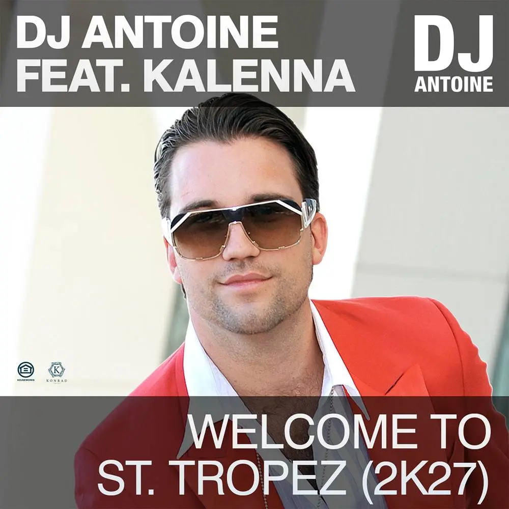 Welcome to St. Tropez (2K27) [feat. Kalenna] [DJ Antoine & Mad Mark Radio Edit] - DJ Antoine