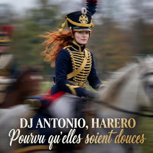 Dj Antonio & HARERO - Pourvu qu'elles soient douces