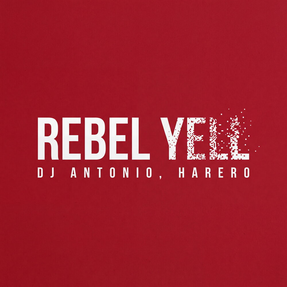 Rebel Yell - Dj Antonio, HARERO