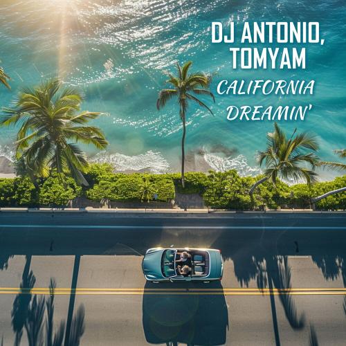 California Dreamin' - Dj Antonio, TomYam