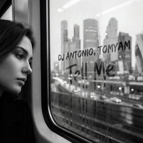 Dj Antonio, TomYam - Tell Me