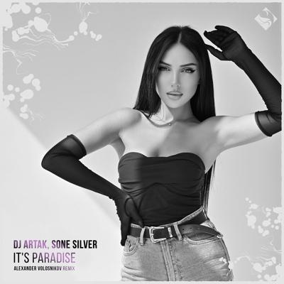 DJ Artak, Sone Silver - It's Paradise (Alexander Volosnikov Remix)