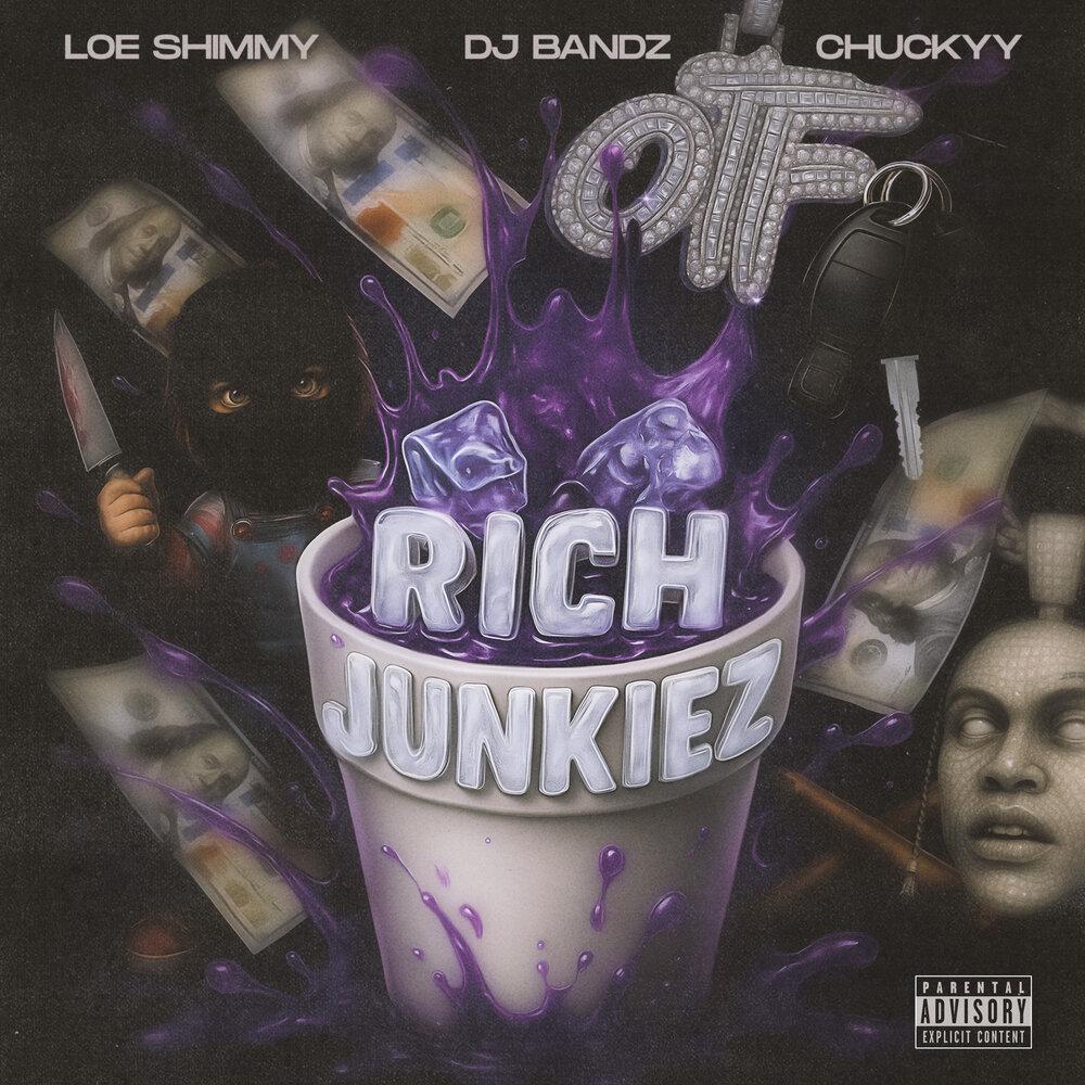 Rich Junkiez (feat. Chuckyy & Loe Shimmy) - DJ Bandz, Only The Family, Chuckyy, Loe Shimmy