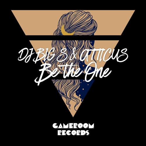 Be The One - Dj Big S & Atticus