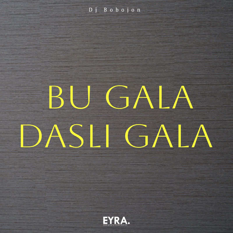 Bu Gala Dasli Gala - Dj Bobojon