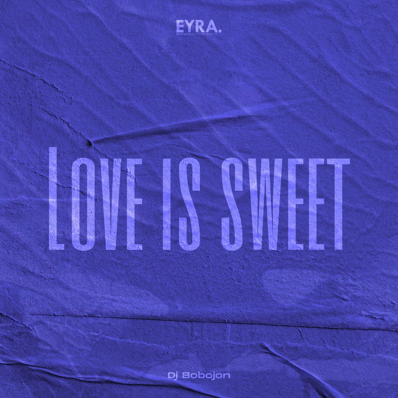 Love Is Sweet - Dj Bobojon