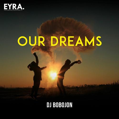 Our Dreams - Dj Bobojon