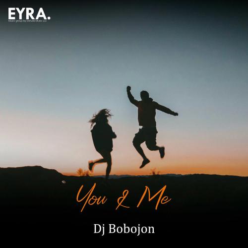 Dj Bobojon - You & Me