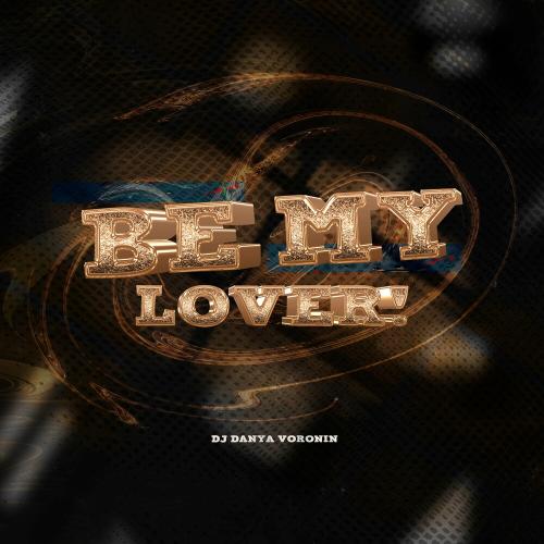 DJ Danya Voronin - Be My Lover (Original Mix)