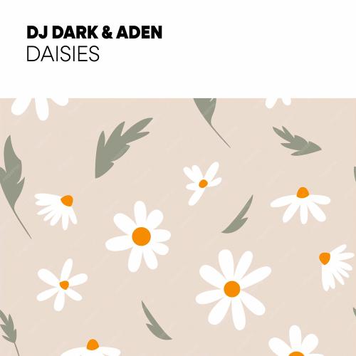 DJ Dark & Aden - Daisies