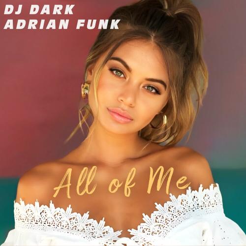 Dj Dark & Adrian Funk - All Of Me